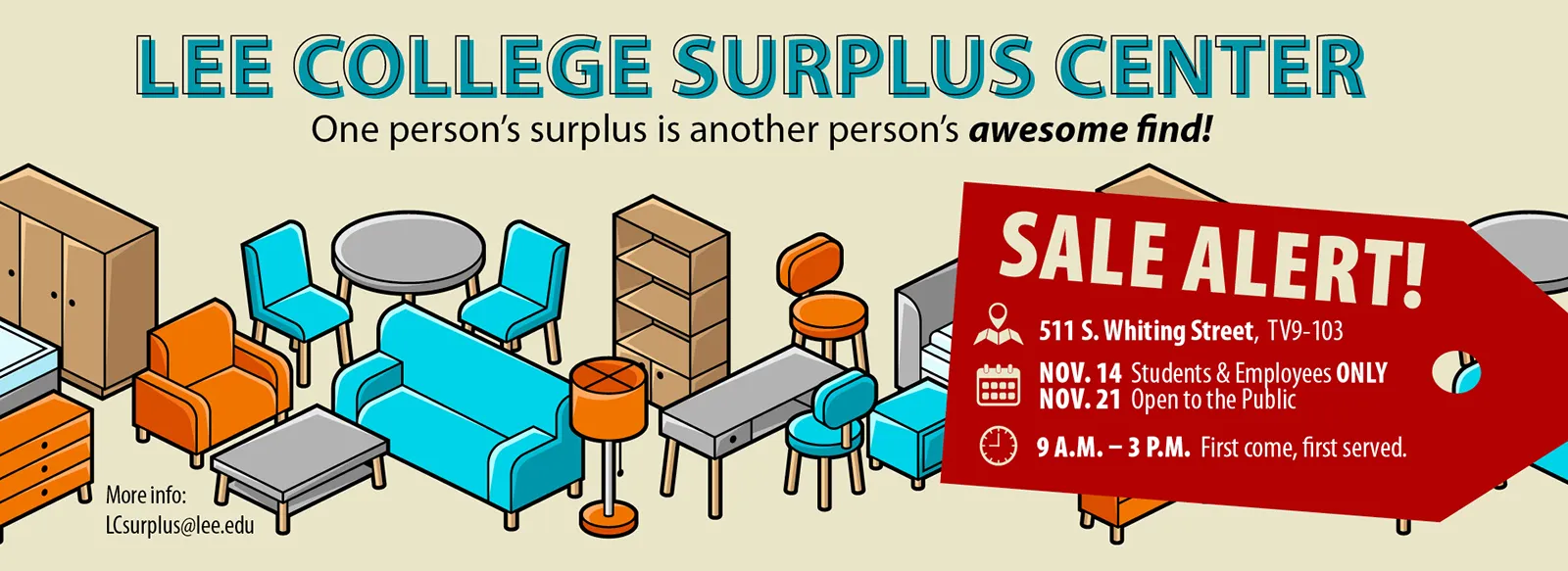 Surplus sale. 9 AM to 3 PM November 14 for students and employees only, and November 21, open to the public. 511 South Whiting St., TV Surplus sale. 9 AM to 3 PM November 14 for students and employees only, and November 21, open to the public. 511 South Whiting St., TV9–1039–103