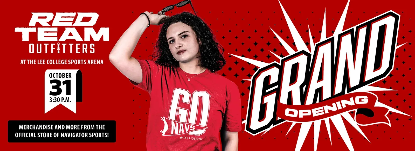 Red team outfitters at the Lee College Sports Arena. Grand opening: 3:30 p.m., October 31. Merchandise and more from the official store of Navigator sports! 