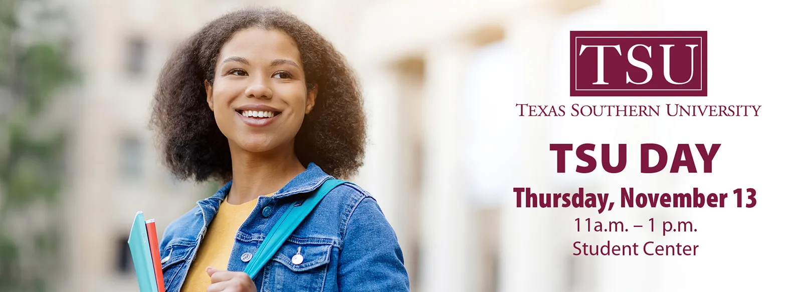 Texas Southern University day. 11 AM to 1 PM, Thursday, November 13, student center.