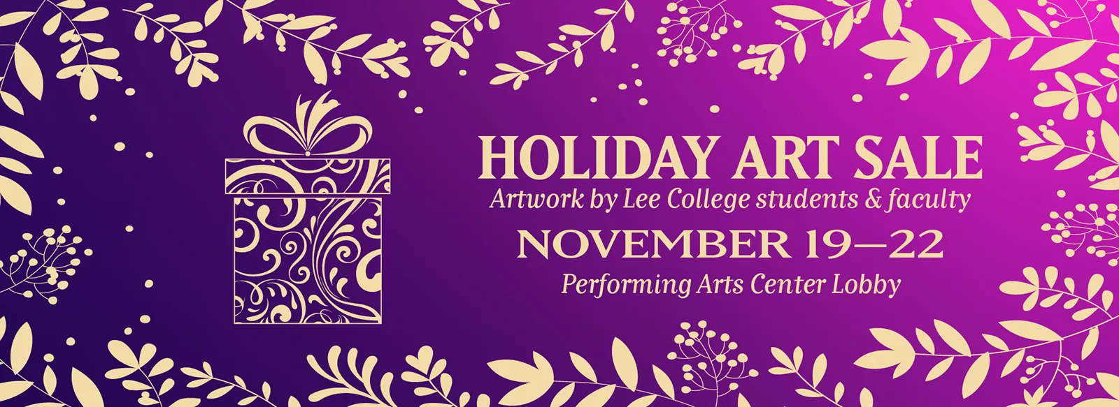 Holiday art sale November 19 to 22 in the Performing Arts Center. 
