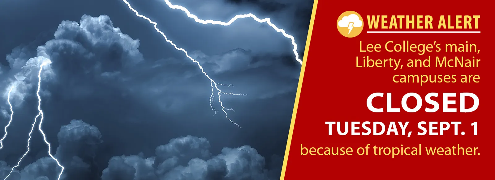 Because of tropical weather, Lee's main, Liberty, and McNair campuses are closed Tue., Sept. 1