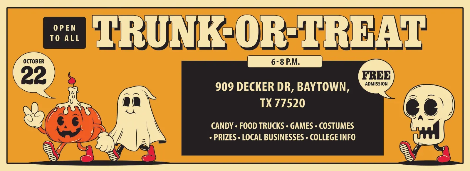Trunk-or-Treat 6-8 p.m. Thursday, Oct. 22. Free admission. 909 Decker Dr., Baytown, TX 77520. Candy, food trucks, games, costumes, prizes, local businesses, college info