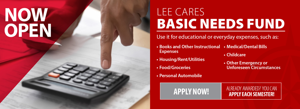 Support Lee College students during COVID-19. The Lee Cares Basic Needs fund can help with educational or everyday expenses. $3 million plus awarded and more than 4,2000 students helped so far!